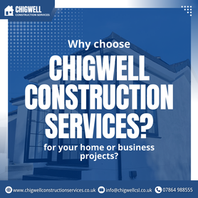 Why choose Chigwell Construction Services for your home or business projects? Project image